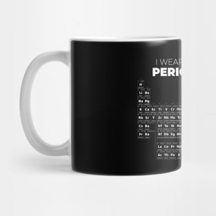 I wear this t-shirt periodically Mug